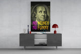 Benjamin Franklin Money Humor Glass Wall Art