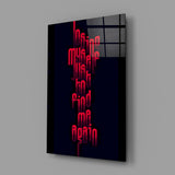 Lost Myself Just to Find Me Again Glass Wall Art