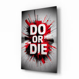 Do or Die Red Splatter Motivational Glass Wall Art - 72x46 cm