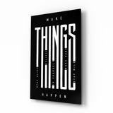 Quadro in vetro Make Things Happen Bold Typography - 72x46 cm