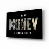 Cuadro de cristal I Have Money I Break Rules Dollar - 72x46 cm