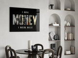 I Have Money I Break Rules Dollar Glass Wall Art