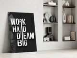 Work Hard Dream Big Typography Glass Wall Art