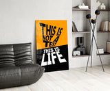 This Is Not A Test This Is Life Typography Glass Wall Art