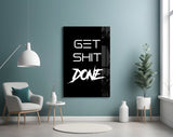 Get Shit Done Glass Wall Art  || Designer Collection.