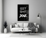Get Shit Done Glass Wall Art  || Designer Collection.