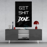 Get Shit Done Glass Wall Art  || Designer Collection.