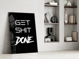 Get Shit Done Glass Wall Art  || Designer Collection.