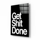 „Get Shit Done“ Fett Schwarz Glasbild - 72x46 cm