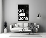 Get Shit Done Glass Wall Art  || Designer Collection.
