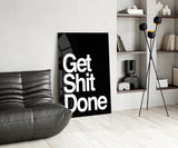Get Shit Done Glass Wall Art  || Designer Collection.