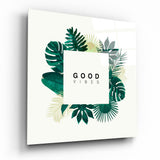Good Feelings Glass Wall Art - 40x40 cm
