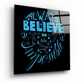 Quadro in vetro «Always Believe in the Impossible» - 40x40 cm
