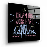 Dream Big Work Hard Kreide-Zitat Glasbild - 40x40 cm