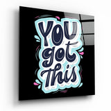Tableau en verre « You Got This » - 40x40 cm
