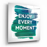 Enjoy the Moment Glass Wall Art - 40x40 cm