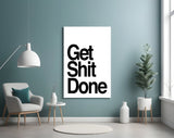 Get Shit Done Glass Wall Art || Designer Collection