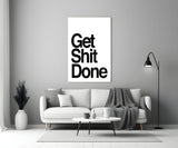 Get Shit Done Glass Wall Art || Designer Collection