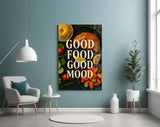 Good Food Good Mood Glass Wall Art