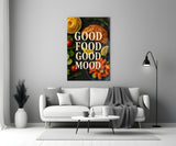 Good Food Good Mood Glass Wall Art