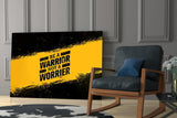 Be a Warrior Glass Wall Art.