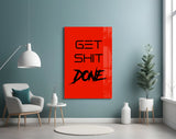 Get Shit Done Glass Wall Art  || Designer Collection.