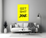 Get Shit Done Glass Wall Art  || Designer Collection.