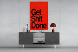 Get Shit Done Glass Wall Art  || Designer Collection.