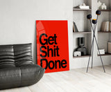 Get Shit Done Glass Wall Art  || Designer Collection.