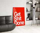 Get Shit Done Glass Wall Art  || Designer Collection.