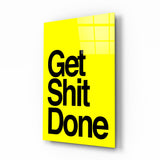 «Get Shit Done» amarillo negrita cuadro de cristal - 72x46 cm