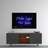 “Make Coffee not War” Glass Wall Art.