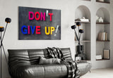 Don't Give Up Glass Wall Art.