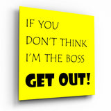 Schwarzer Boss-Spruch auf gelbem Grund Glasbild - 40x40 cm