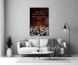 Don't Stop Glass Wall Art.