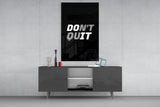 Don't Quit Glass Wall Art.
