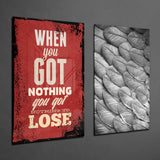"When You Got Nothing" 2 Pieces Combine Glass Wall Art