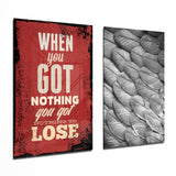 „When You Got Nothing" 2-teiliges Glasbild-Set - 72x46 cm * 2 Pieces