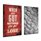 "When You Got Nothing" 2 Pieces Combine Glass Wall Art