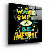 “Wake Up” Glass Wall Art