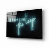 “Stay in the Loop” Glass Wall Art
