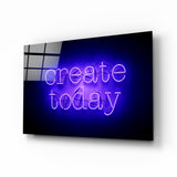 “Create Today” Glass Wall Art